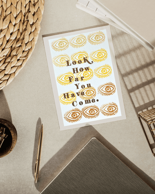 Mono Print Art Card - Look How Far You've Come/ I Believe In You Limited Edition of 9